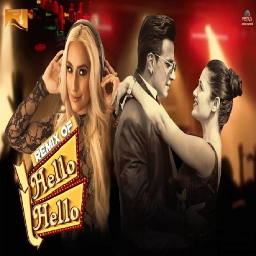 Hello Hello (Remix) Dj Goddess, Prince Narula, Yuvika Chaudhary mp3 song free download, Hello Hello (Remix) Dj Goddess, Prince Narula, Yuvika Chaudhary full album