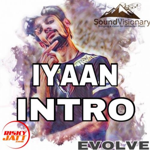 Intro (evolve 2017) Iyaan mp3 song free download, Intro (evolve 2017) Iyaan full album