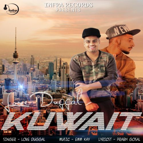 Kuwait Love Duggal mp3 song free download, Kuwait Love Duggal full album