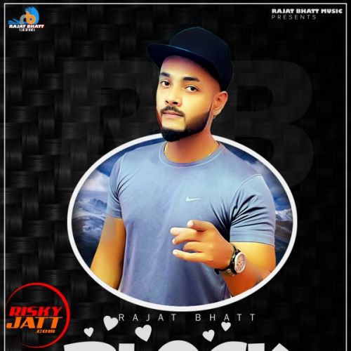 Block Rajat Bhatt mp3 song free download, Block Rajat Bhatt full album