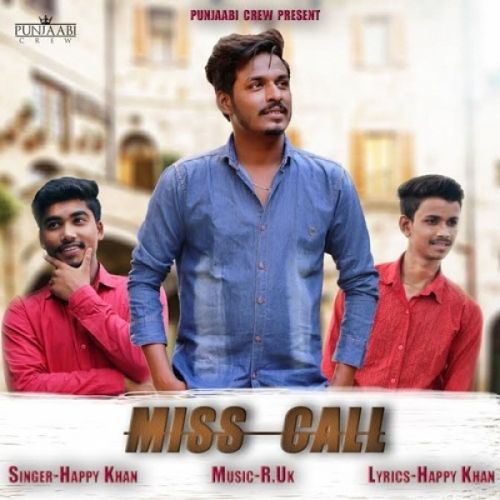 Miss Call Happy Khan mp3 song free download, Miss Call Happy Khan full album