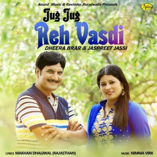 Jug Jug Reh Vasdi Dheera Brar, Jaspreet Jassi mp3 song free download, Jug Jug Reh Vasdi Dheera Brar, Jaspreet Jassi full album