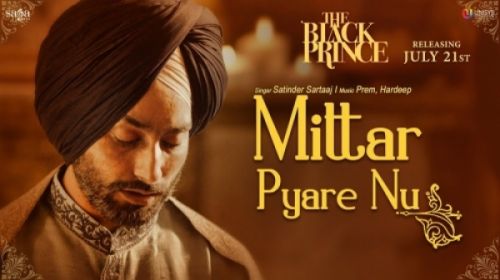 Mittar Pyare Nu (The Black Prince) Satinder Sartaaj mp3 song free download, Mittar Pyare Nu (The Black Prince) Satinder Sartaaj full album