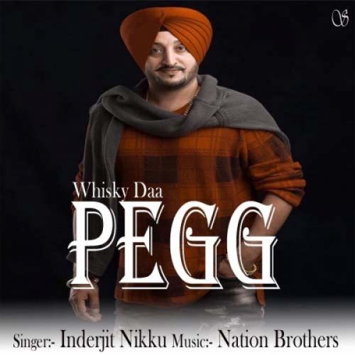 Whisky Da Pegg Inderjit Nikku mp3 song free download, Whisky Da Pegg Inderjit Nikku full album