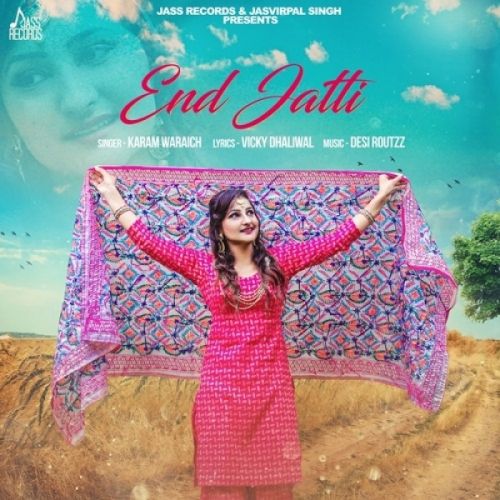 End Jatti Karam Waraich mp3 song free download, End Jatti Karam Waraich full album