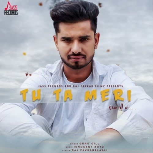 Tu Ta Meri Sunda E Na Guru Gill mp3 song free download, Tu Ta Meri Sunda E Na Guru Gill full album