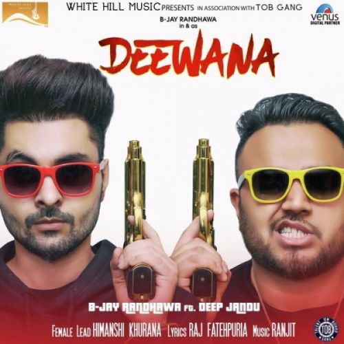 Deewana B Jay Randhawa, Deep Jandu mp3 song free download, Deewana B Jay Randhawa, Deep Jandu full album