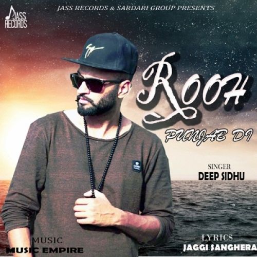 Rooh Punjab Di Deep Sidhu mp3 song free download, Rooh Punjab Di Deep Sidhu full album