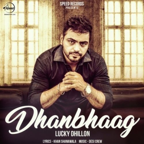 Dhan Bhaag Lucky Dhillon mp3 song free download, Dhan Bhaag Lucky Dhillon full album