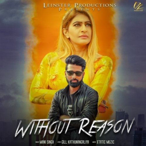 Without Reason Mani Singh mp3 song free download, Without Reason Mani Singh full album