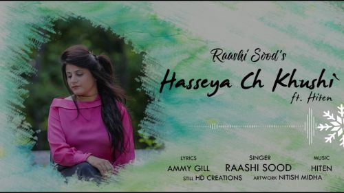 Hasseya Ch Khushi Raashi Sood mp3 song free download, Hasseya Ch Khushi Raashi Sood full album