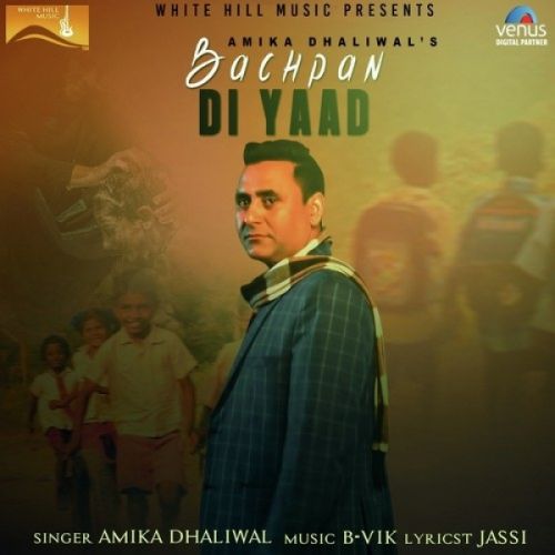 Bachpan Di Yaad Amika Dhaliwal mp3 song free download, Bachpan Di Yaad Amika Dhaliwal full album