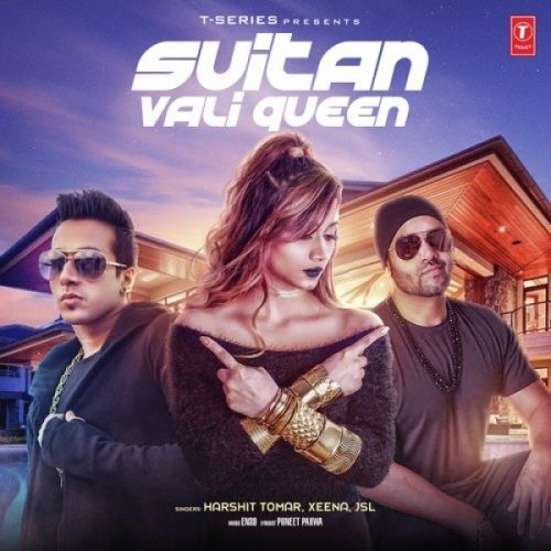 Suitan Vali Queen Harshit Tomar, Xeena, JSL mp3 song free download, Suitan Vali Queen Harshit Tomar, Xeena, JSL full album