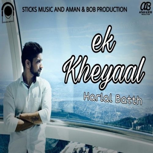 Ek Kheyaal Harlal Batth mp3 song free download, Ek Kheyaal Harlal Batth full album