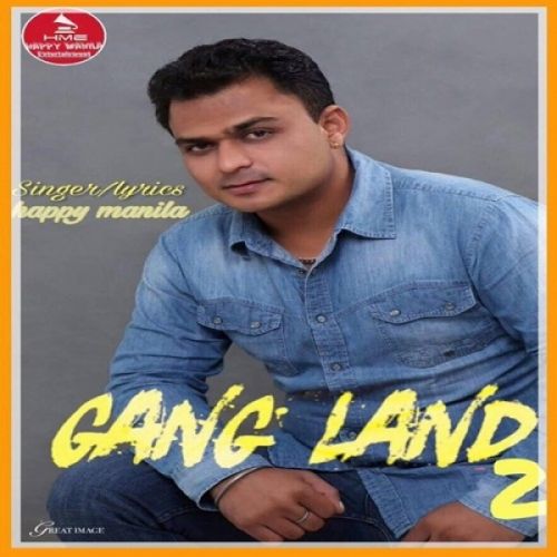 Gangland 2 Happy Manila mp3 song free download, Gangland 2 Happy Manila full album