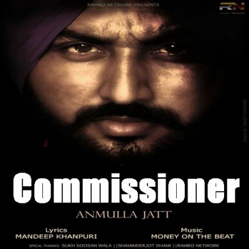 Commissioner Anmulla Jatt mp3 song free download, Commissioner Anmulla Jatt full album