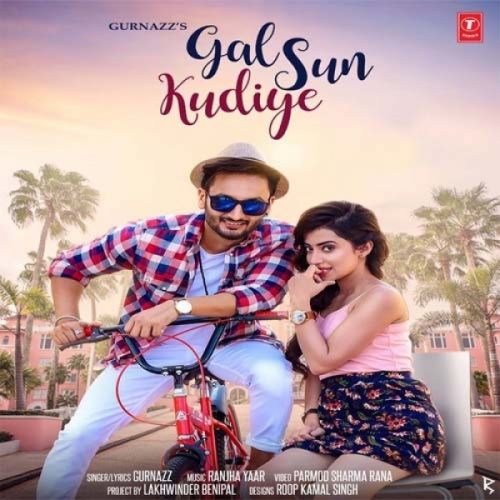 Gal Sun Kudiye Gurnazz mp3 song free download, Gal Sun Kudiye Gurnazz full album