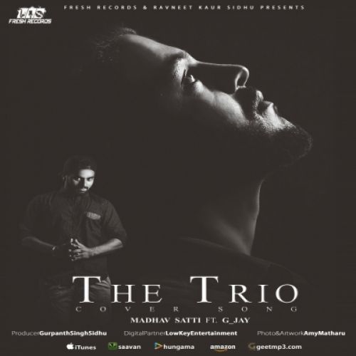 The Trio (Cover) Madhav Satti, G Jay mp3 song free download, The Trio (Cover) Madhav Satti, G Jay full album