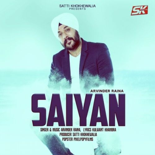 Saiyan Arvinder Raina mp3 song free download, Saiyan Arvinder Raina full album