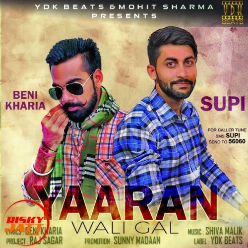 Yaaran Wali Gal SUPI,  BENI KHARIA mp3 song free download, Yaaran Wali Gal SUPI,  BENI KHARIA full album