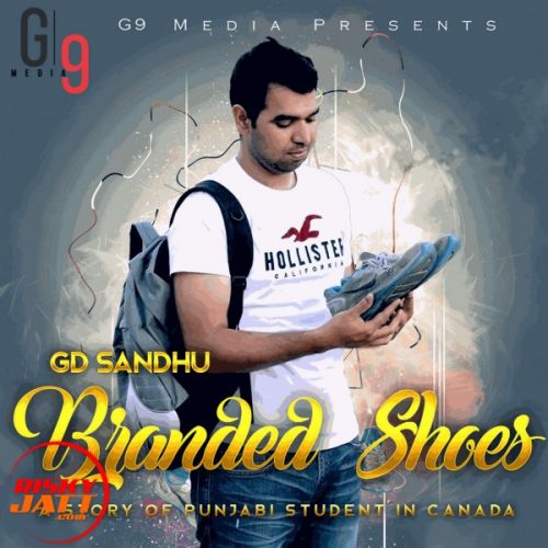 Branded shoes GD Sandhu mp3 song free download, Branded shoes GD Sandhu full album