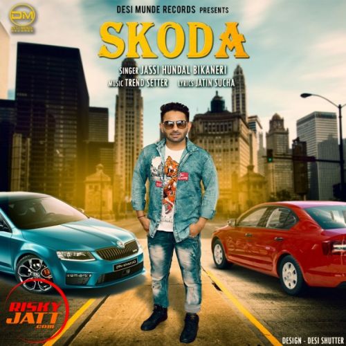 Skoda Jassi Hundal Bikaneri mp3 song free download, Skoda Jassi Hundal Bikaneri full album