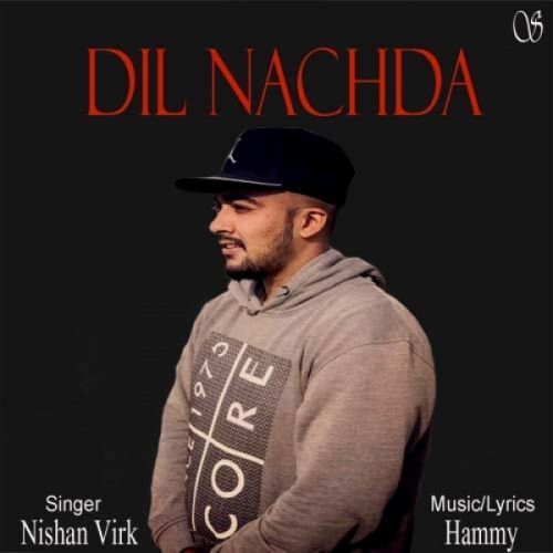 Dil Nachda Nishan Virk, Sukh Sandhu mp3 song free download, Dil Nachda Nishan Virk, Sukh Sandhu full album