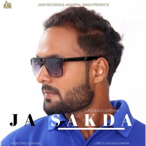 Ja Sakda Ladi Kaulgarhia mp3 song free download, Ja Sakda Ladi Kaulgarhia full album