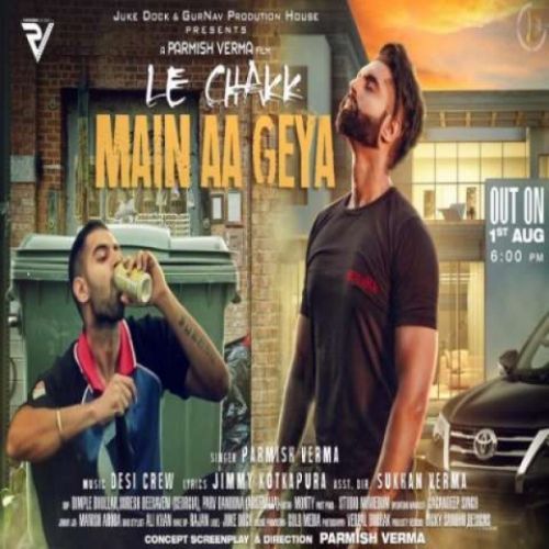 Le Chakk Main Aa Geya Parmish Verma mp3 song free download, Le Chakk Main Aa Geya Parmish Verma full album