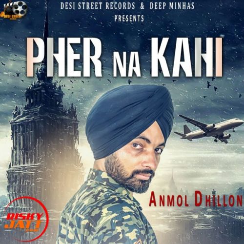 Pher na kagi Anmol Dhillon mp3 song free download, Pher na kagi Anmol Dhillon full album