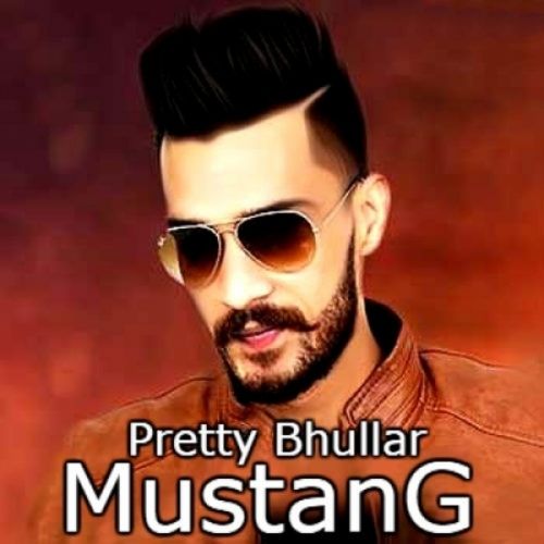 Mustang Pretty Bhullar mp3 song free download, Mustang Pretty Bhullar full album