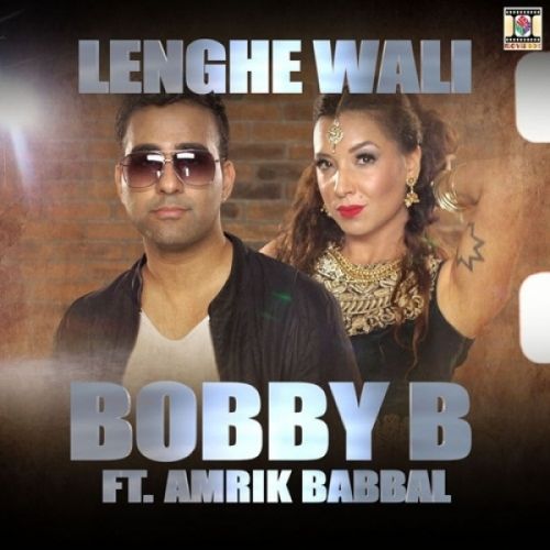 Lenghe Wali Bobby B, Amrik Babbal mp3 song free download, Lenghe Wali Bobby B, Amrik Babbal full album