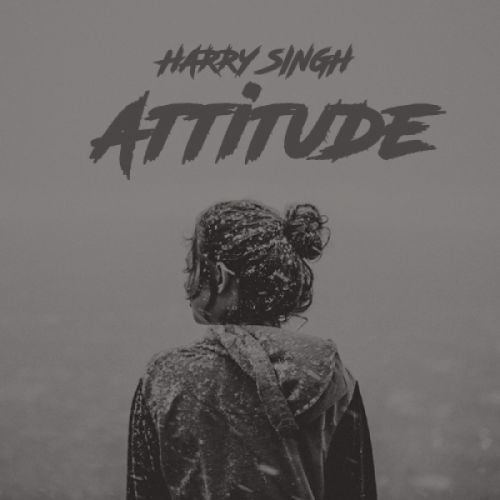 Attitude Harry Singh, Sukhe Muzical Doctorz mp3 song free download, Attitude Harry Singh, Sukhe Muzical Doctorz full album