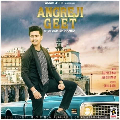 Angreji Geet Ashish Handa mp3 song free download, Angreji Geet Ashish Handa full album