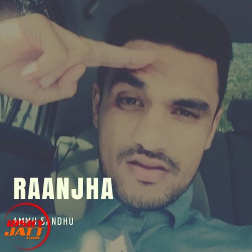 Raanjha Ammu Sandhu mp3 song free download, Raanjha Ammu Sandhu full album