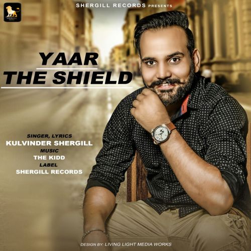 Yaar The Shield Kulvinder Shergill mp3 song free download, Yaar The Shield Kulvinder Shergill full album