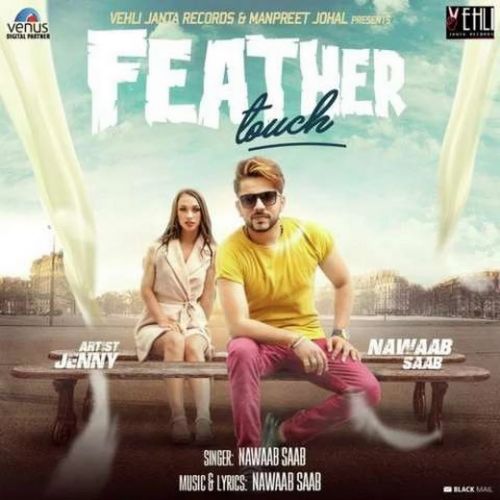 Feather Touch Nawaab Saab mp3 song free download, Feather Touch Nawaab Saab full album