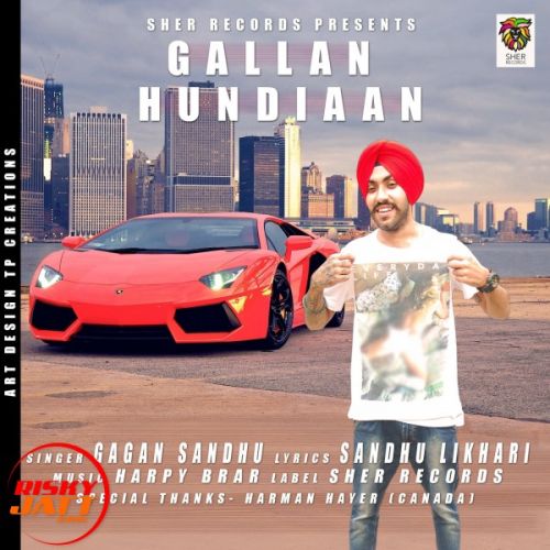 Gallan Hundiaan Gagan Sandhu mp3 song free download, Gallan Hundiaan Gagan Sandhu full album