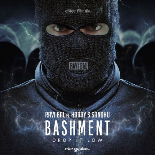 Bashment (Drop It Low) Ravi Bal, Harry S Sandhu mp3 song free download, Bashment (Drop It Low) Ravi Bal, Harry S Sandhu full album