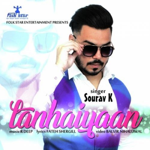 Tanhaiyaan Sourav K mp3 song free download, Tanhaiyaan Sourav K full album