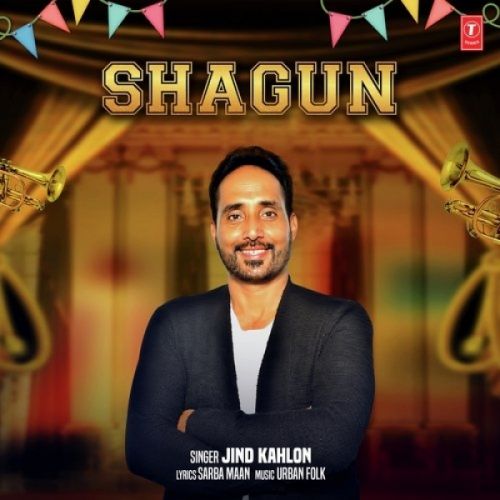 Shagun Jind Kahlon mp3 song free download, Shagun Jind Kahlon full album