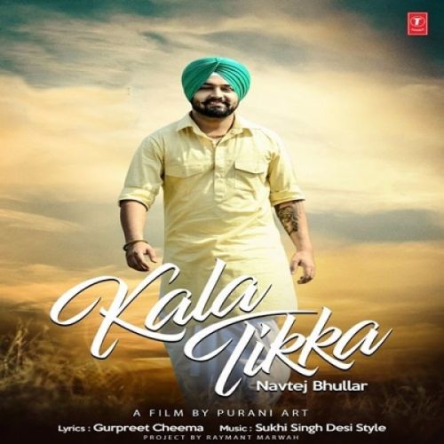 Kala Tikka Navtej Bhullar mp3 song free download, Kala Tikka Navtej Bhullar full album