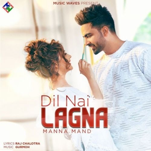 Dil Nai Lagna Manna Mand mp3 song free download, Dil Nai Lagna Manna Mand full album