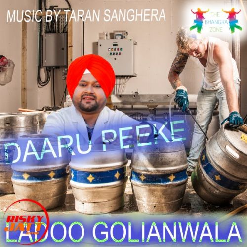 Daaru Peeke Ladoo Golianwala mp3 song free download, Daaru Peeke Ladoo Golianwala full album