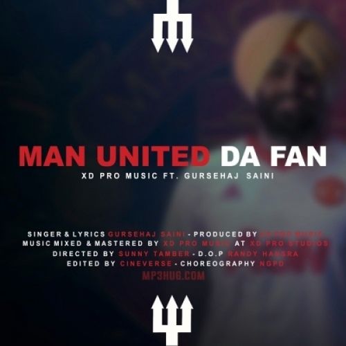 Man United Da Fan Gursehaj Saini mp3 song free download, Man United Da Fan Gursehaj Saini full album