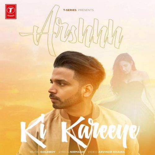 Ki Kareeye Arshhh mp3 song free download, Ki Kareeye Arshhh full album