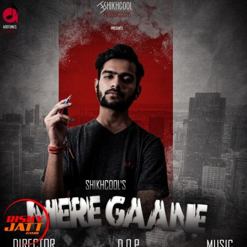 Mere Gaane Shikh Cool mp3 song free download, Mere Gaane Shikh Cool full album