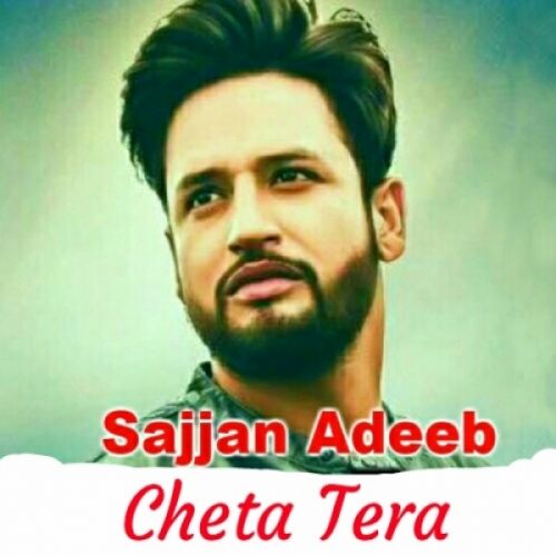 Cheta Tera Sajjan Adeeb mp3 song free download, Cheta Tera Sajjan Adeeb full album