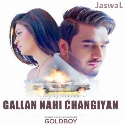 Gallan Nahi Changiyan Goldboy mp3 song free download, Gallan Nahi Changiyan Goldboy full album