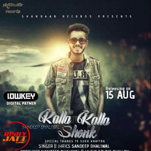 Kalla Kalla Shonk Sandeep Dhaliwal mp3 song free download, Kalla Kalla Shonk Sandeep Dhaliwal full album